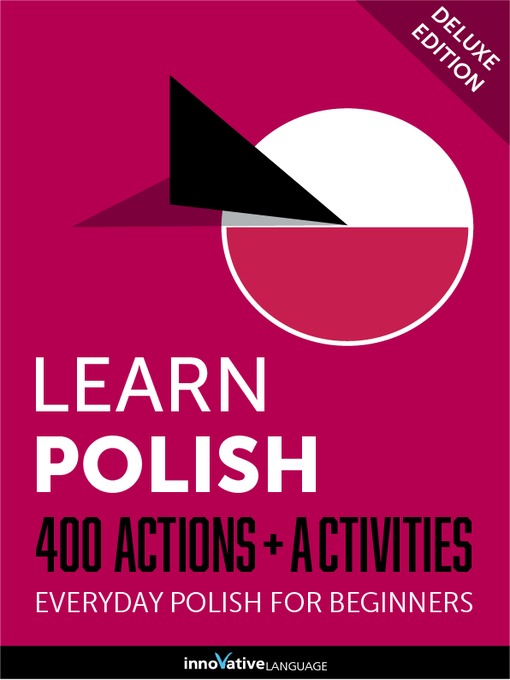 Title details for Learn Polish: 400 Actions + Activities by Innovative Language Learning, LLC - Available